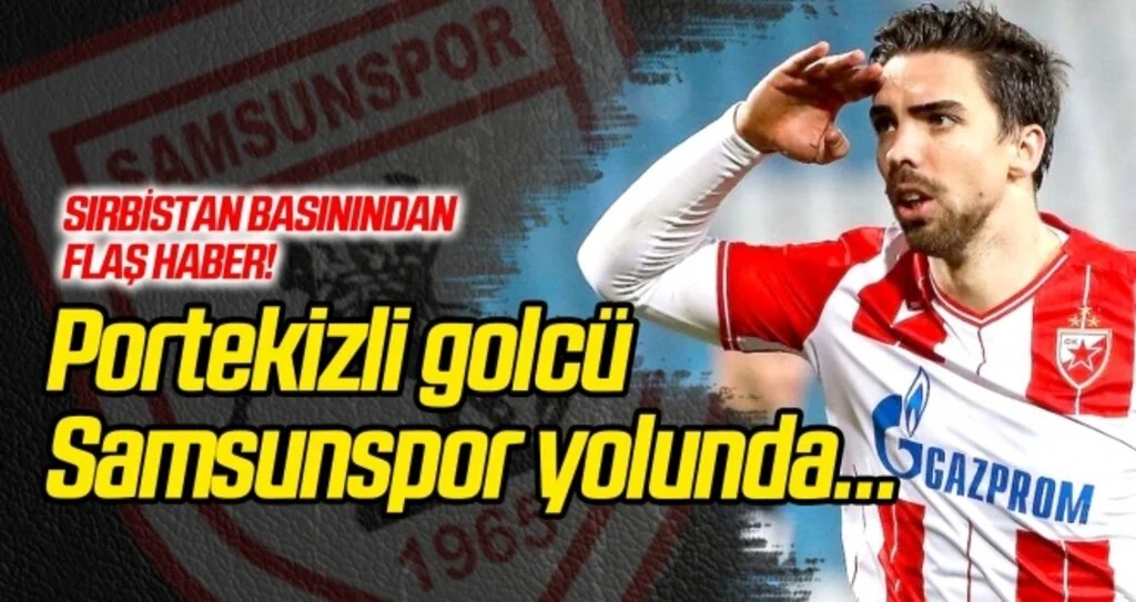 Portekizli golcü Samsunspor yolunda!