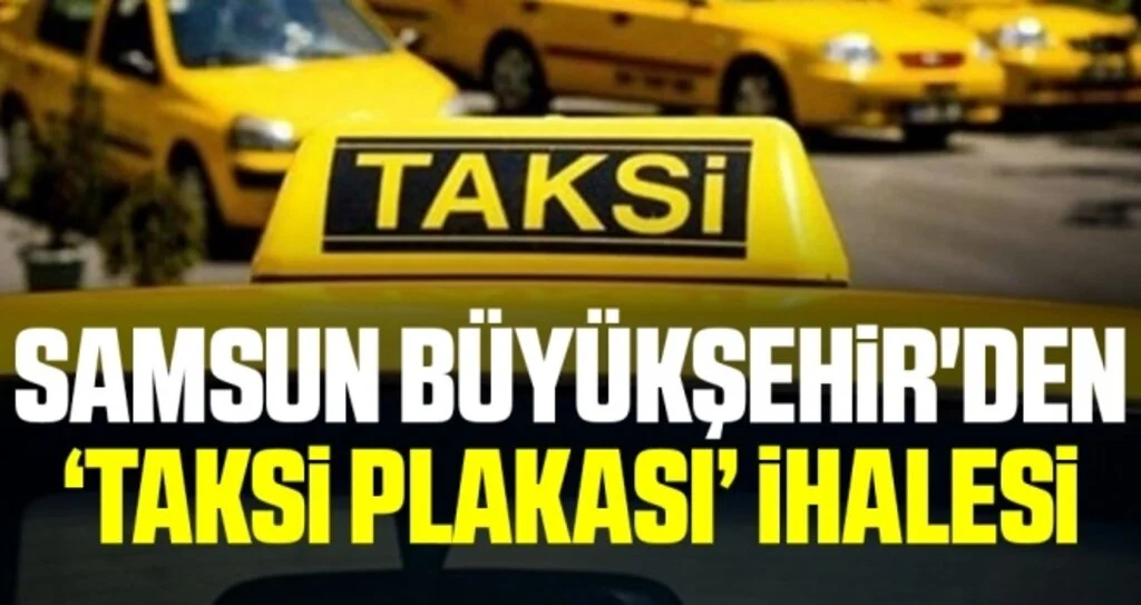 Samsun Büyükşehir'den ‘taksi plakası’ ihalesi