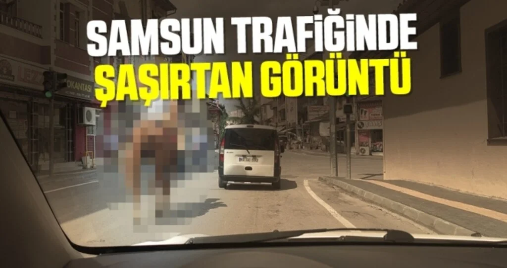 Samsun Trafiğinde Şaşırtan Görüntü