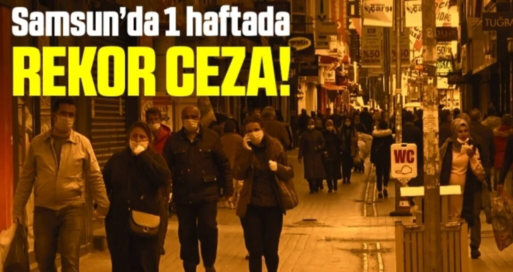 Samsun'da 1 Haftada Rekor Korona Cezası
