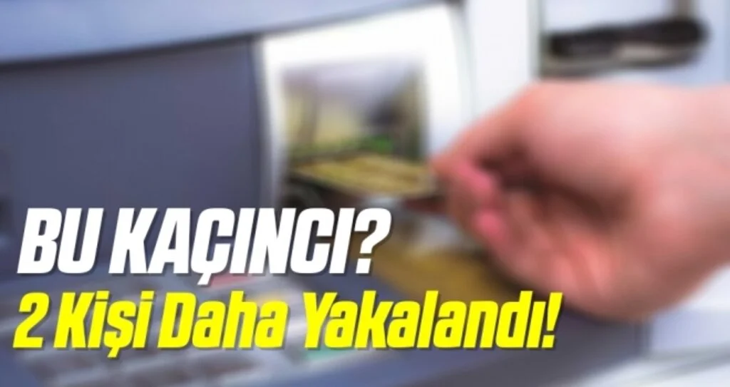 Samsun'da ATM'lere düzenek yerleştiren 2 kişi İstanbul'da yakalandı