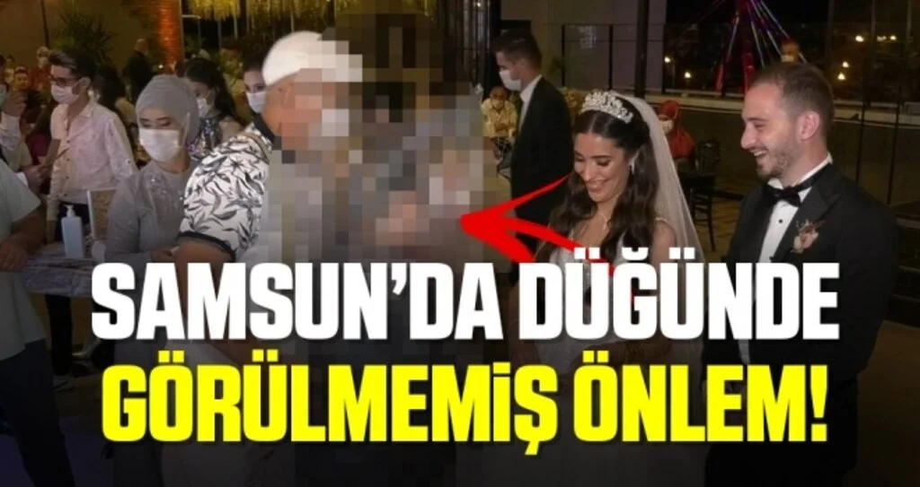 Samsun'da Düğünde Görülmemiş Önlem!
