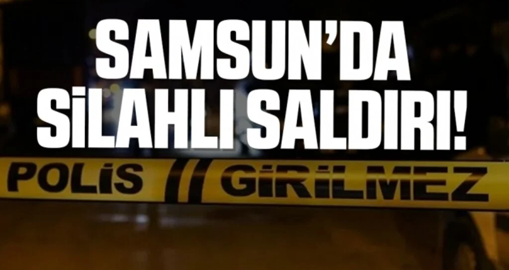 Samsun'da eve silahlı saldırı: 3 yaralı