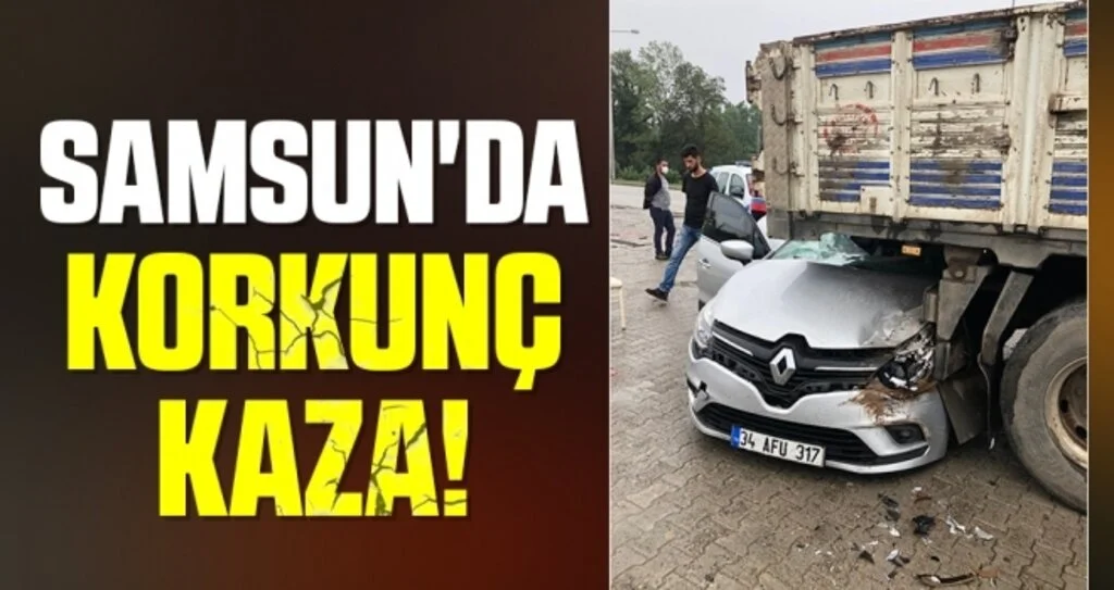 Samsun'da Korkunç Kaza!