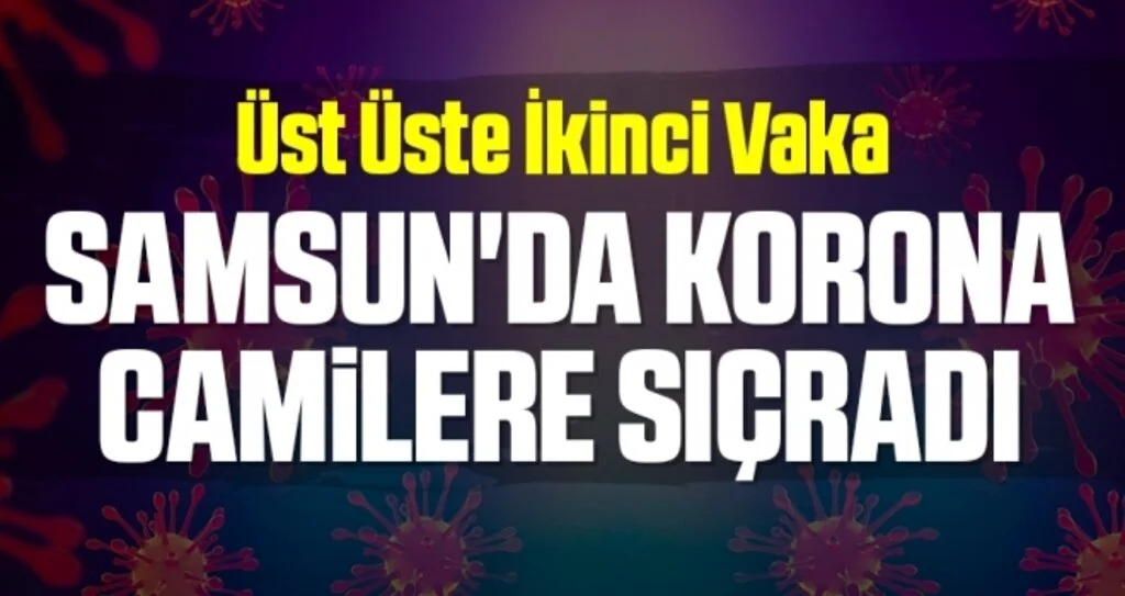 Samsun'da Korona Camilere Sıçradı