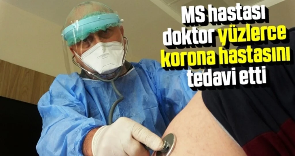 Samsun'da MS hastası doktor yüzlerce korona hastasını tedavi etti