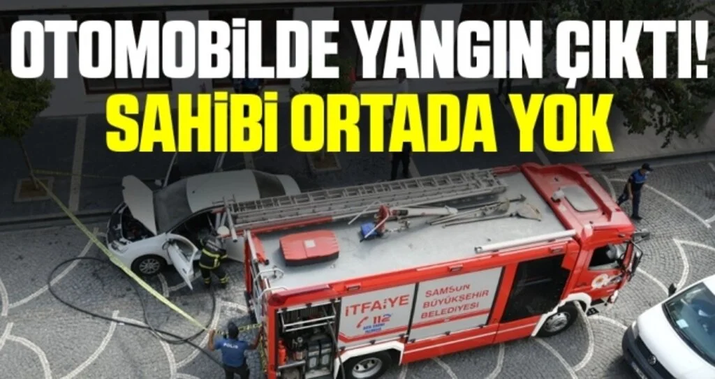 Samsun'da Otomobilde Yangın Çıktı! Sahibi Ortada Yok