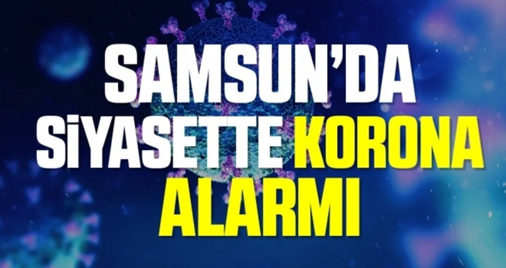 Samsun'da Siyasette Korona Alarmı