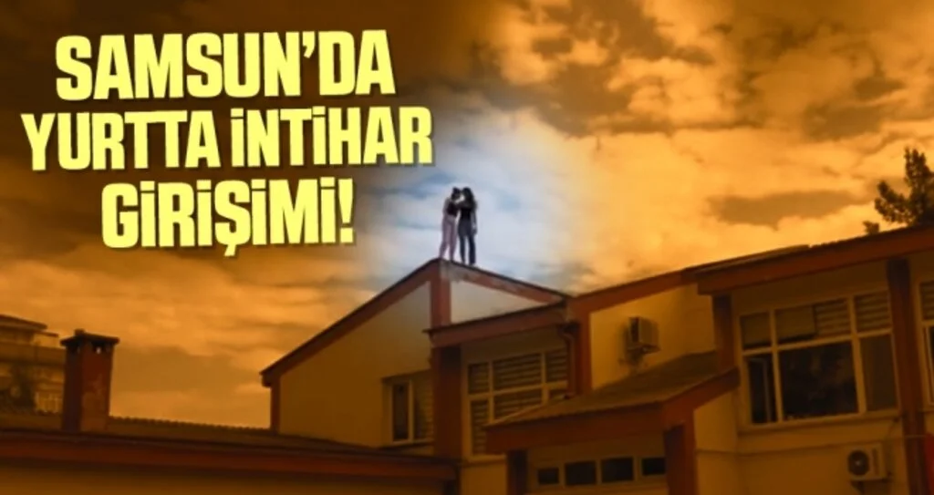 Samsun'da yurtta intihar girişimine soruşturma 
