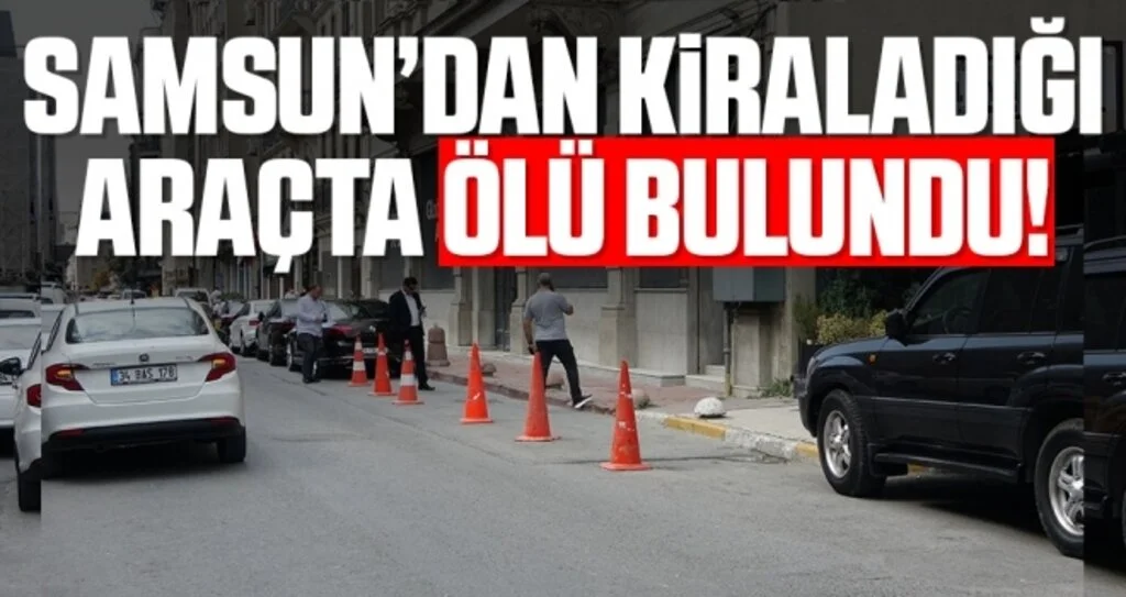 Samsun'dan Kiraladığı Araçta Ölü Bulundu