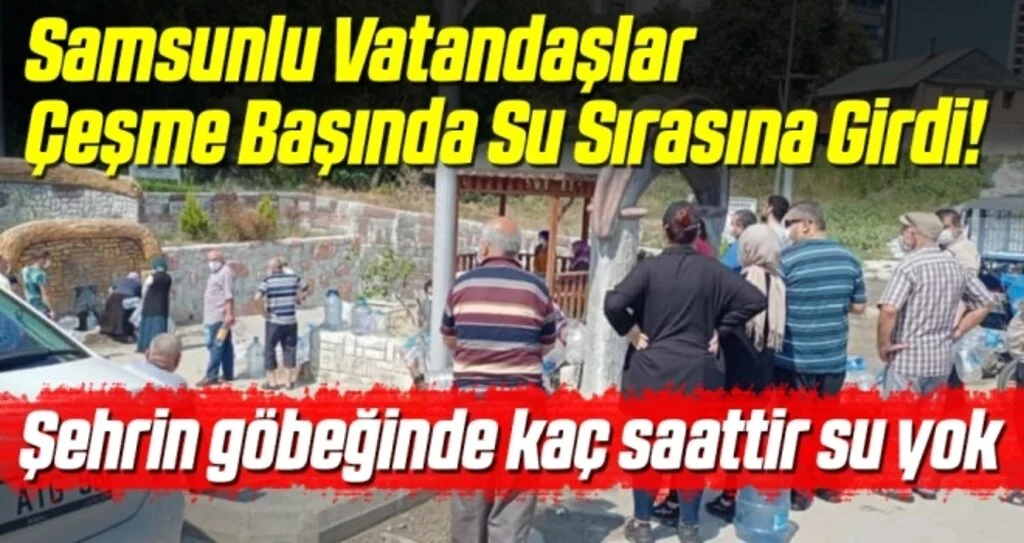 Samsunlu Vatandaşlar Çeşme Başında Su Sırasına Girdi!