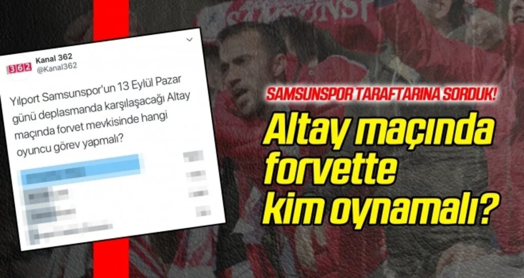 Samsunspor taraftarına sorduk: Altay maçında forvette kim oynamalı?