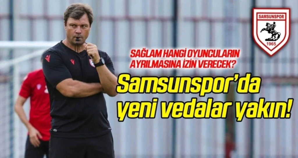 Samsunspor'da yeni vedalar çok yakın!
