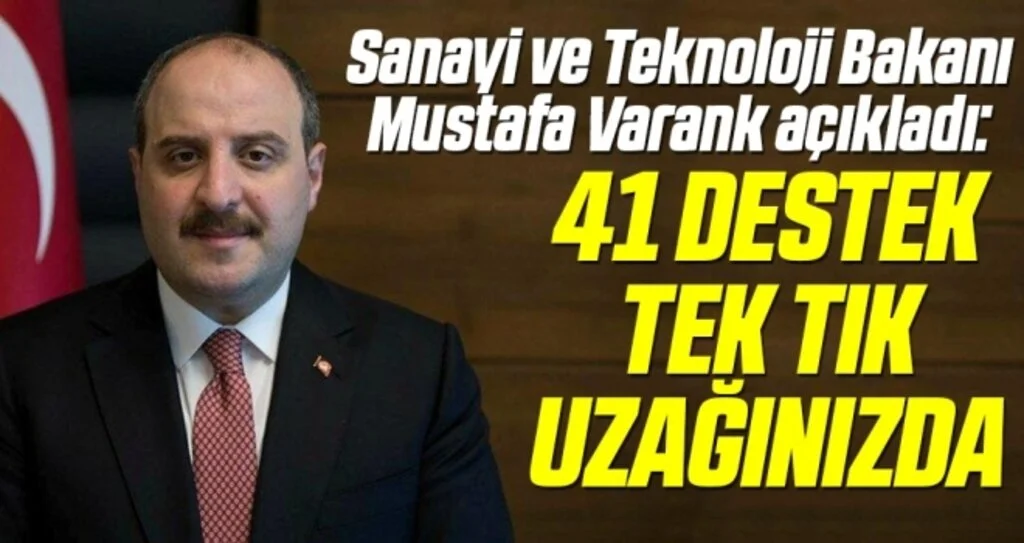 Sanayi ve Teknoloji Bakanı Mustafa Varank: 241 destek tek tık uzağınızda
