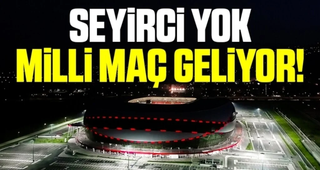 Seyirci Yok, Milli Maç Geliyor!