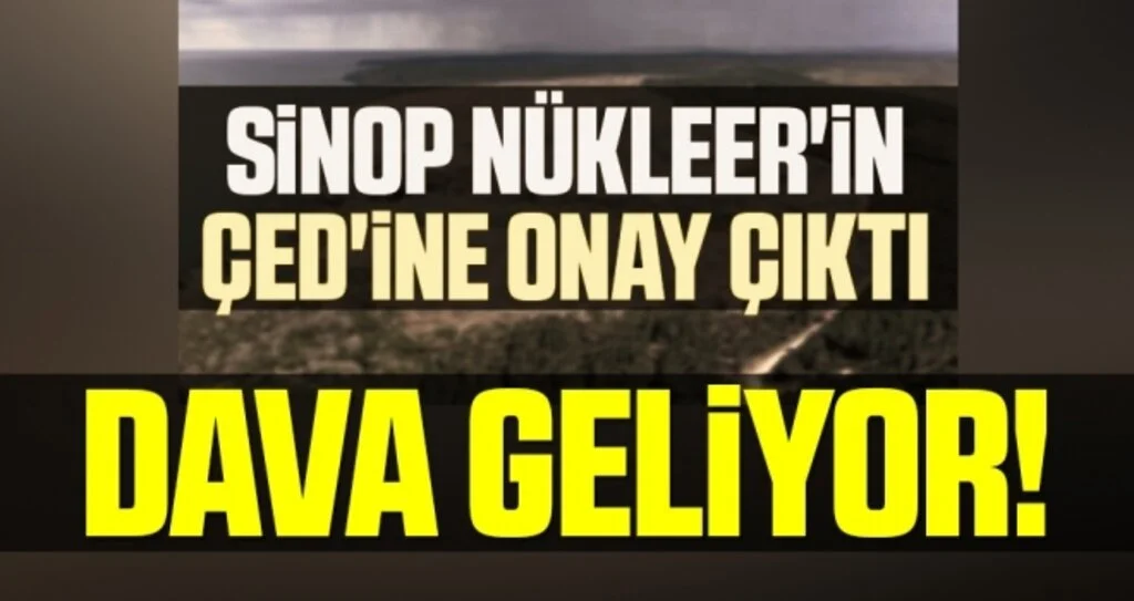 Sinop Nükleer'e Dava Geliyor!