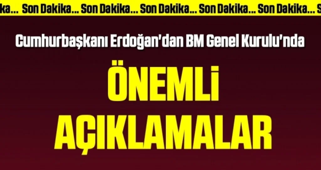 Son dakika! Cumhurbaşkanı Erdoğan'dan BM Genel Kurulu'nda önemli açıklamalar
