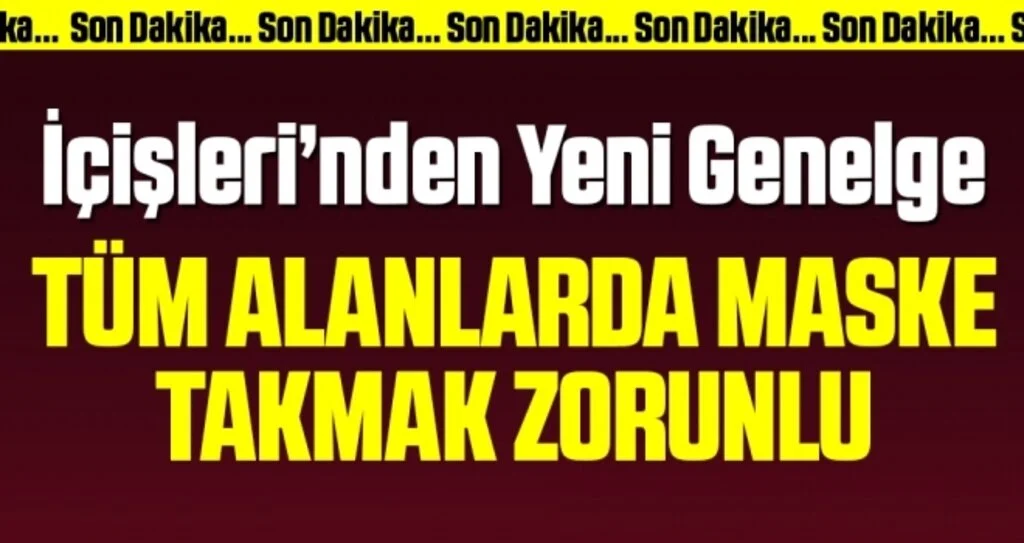 Son dakika… İçişleri Bakanlığı’ndan maske, toplu ulaşım ve müzik yayını genelgesi