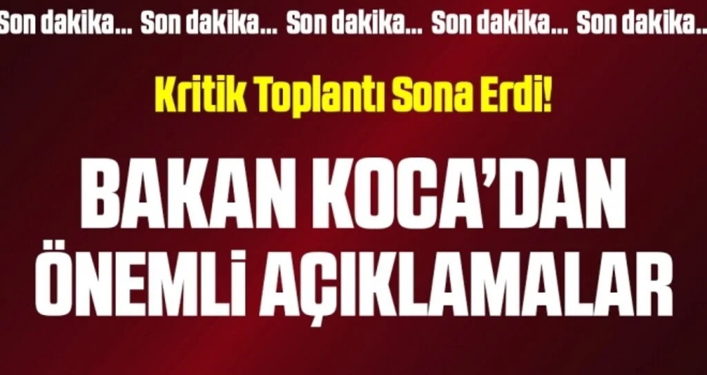 Son dakika: Koronavirüs Bilim Kurulu toplantısı sona erdi! Bakan Koca'dan Önemli Açıklamalar