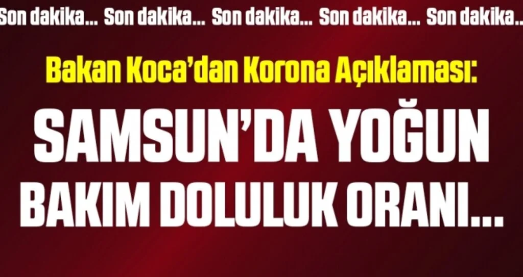 Son dakika… Sağlık Bakanı Koca’dan corona virüsü açıklaması!