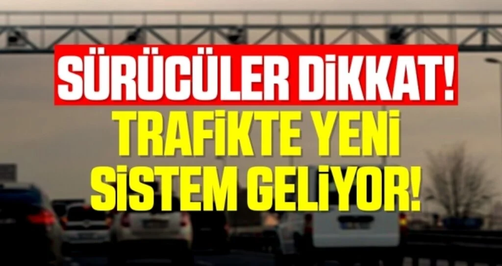 Sürücüler dikkat, yeni sistem başlıyor, Artık radarı görünce yavaşlamak cezadan kurtarmayacak