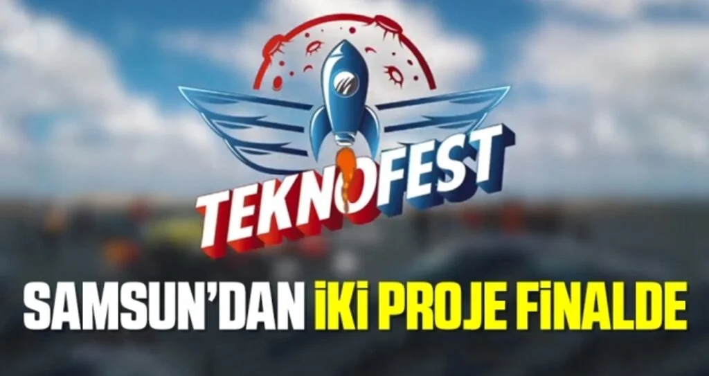Teknofest 2020'de Samsun'dan 2 proje finalde