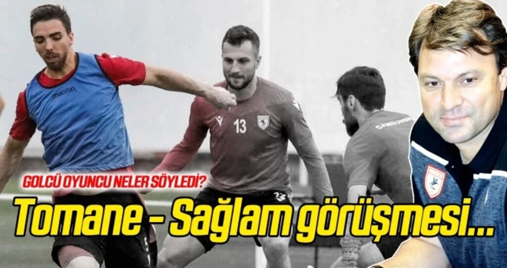 Tomane - Sağlam görüşmesi... Golcü oyuncu neler söyledi?