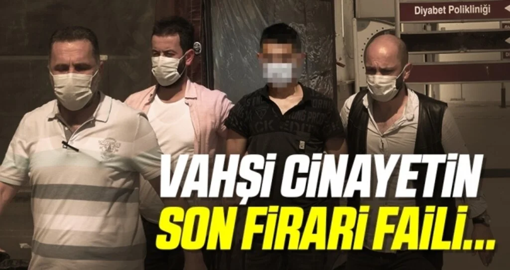 Vahşi cinayetin son faili de tutuklandı