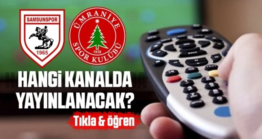 Yılport Samsunspor- Ümraniyespor Maçı Hangi Kanalda?