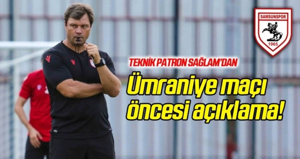 Yılport Samsunspor Teknik Direktörü Ertuğrul Sağlam'dan Ümraniyespor Maçı Öncesi Açıklama