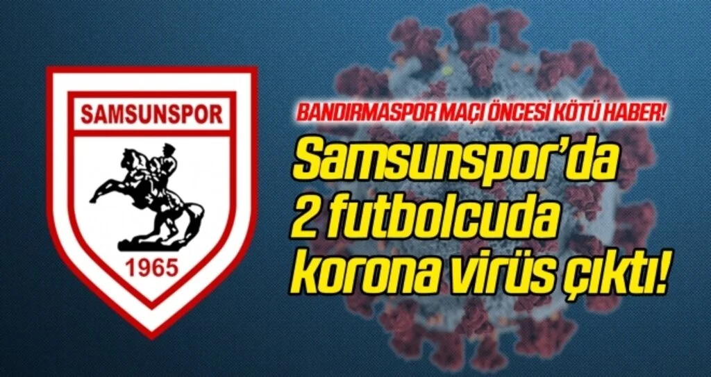 Yılport Samsunspor'da korona virüs şoku! 2 futbolcu daha...