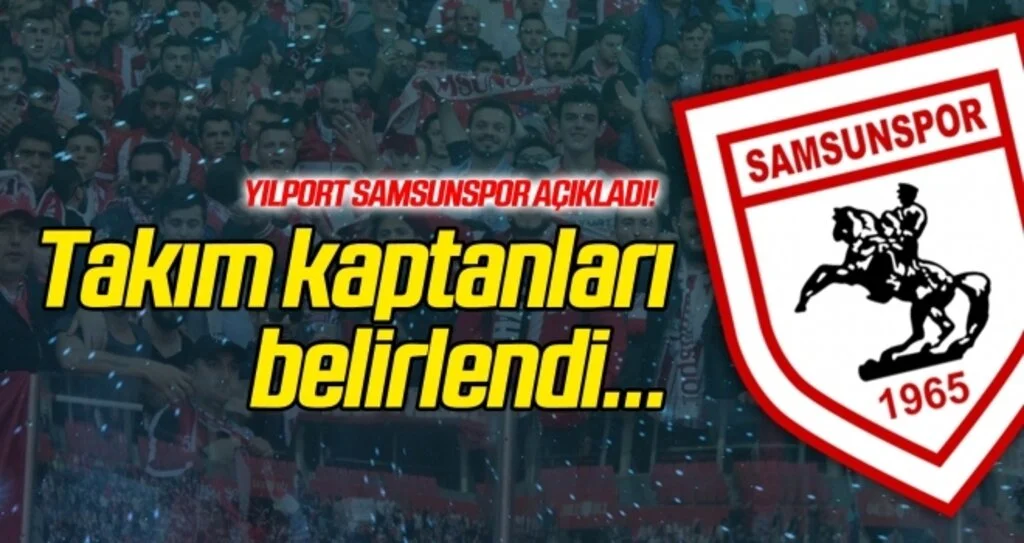 Yılport Samsunspor'da takım kaptanları belirlendi