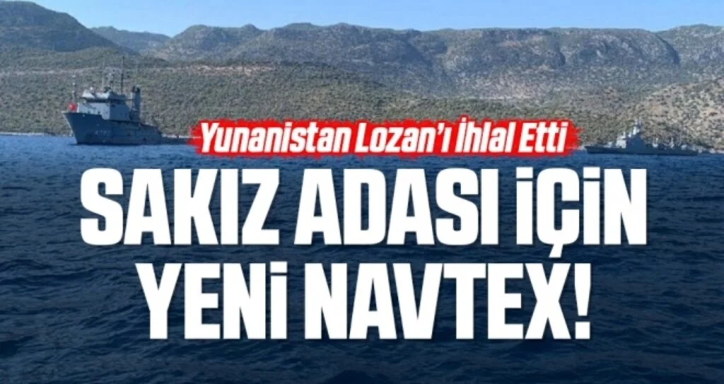 Yunanistan Lozan'ı İhlal Etti! Sakız Adası İçin Yeni Navtex!