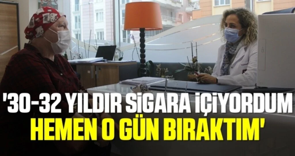 '30-32 yıldır sigara içiyordum, hemen o gün bıraktım'