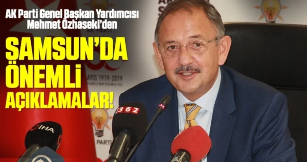AK Parti Genel Başkan Yardımcısı Mehmet Özhaseki'den Samsun'da Önemli Açıklamalar