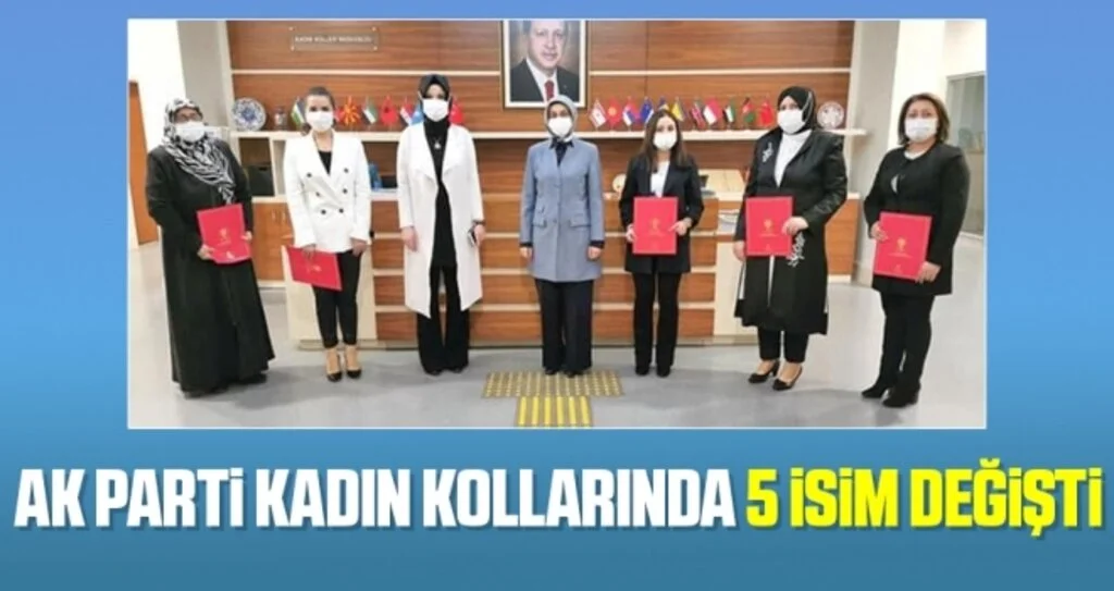 AK Parti kadın kollarında 5 isim değişti