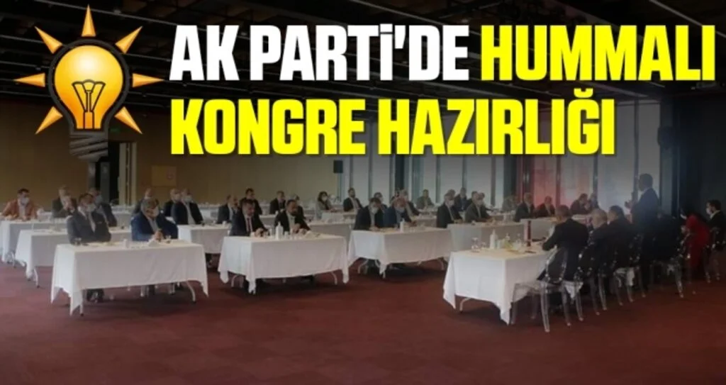 AK Parti'de Hummalı Kongre Hazırlığı