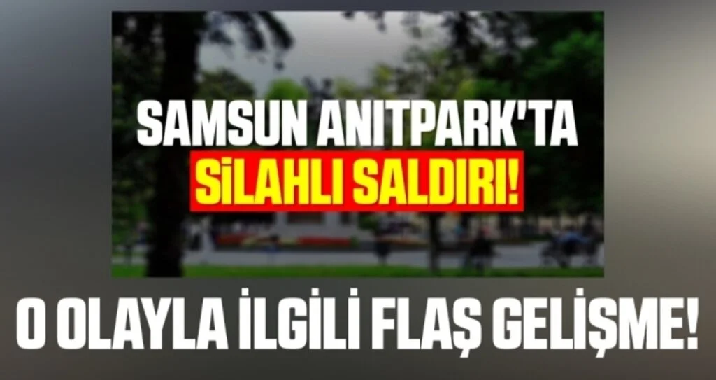 Anıtpark'taki Silahlı Saldırıyla İlgili Flaş Gelişme!