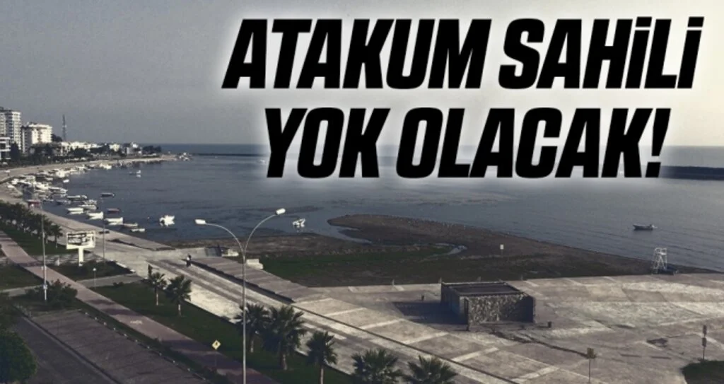 Atakum Sahili Yok Olacak!
