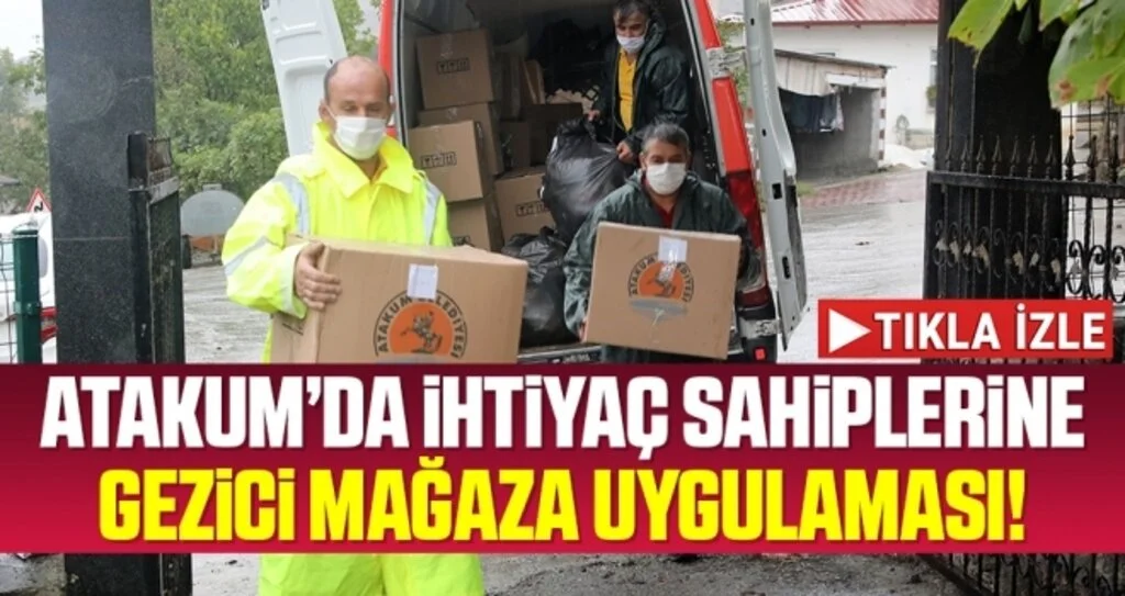 Atakum'da İhtiyaç Sahiplerine Gezici Mağaza Uygulaması