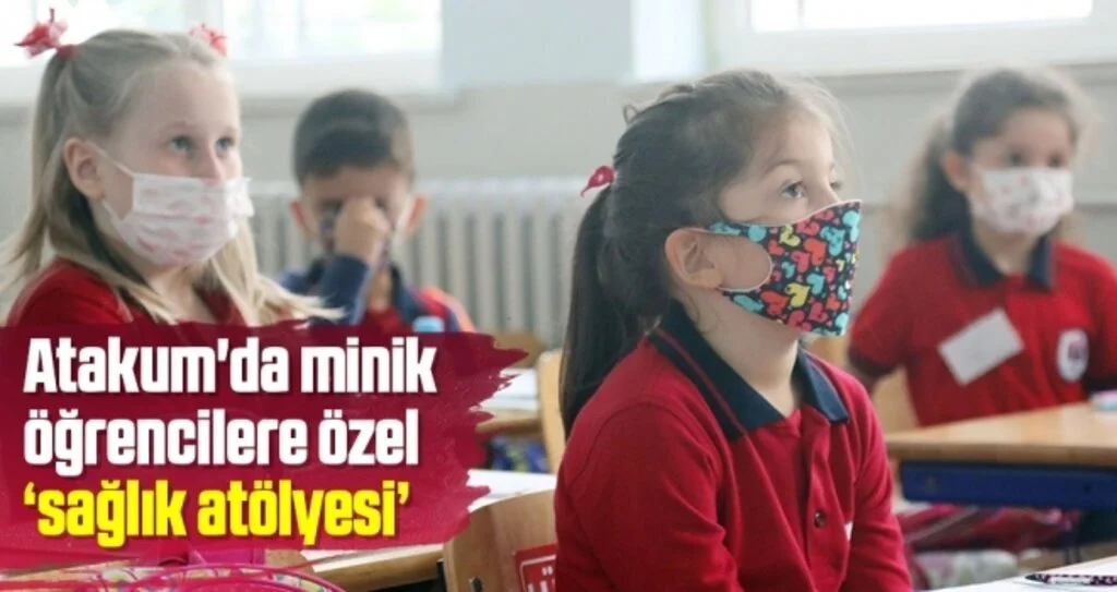 Atakum'da minik öğrencilere özel ‘sağlık atölyesi’