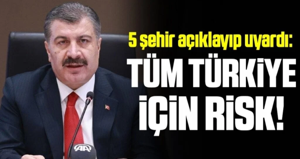 Bakan Koca 5 ilin adını verip uyardı: Tüm Türkiye için risk…