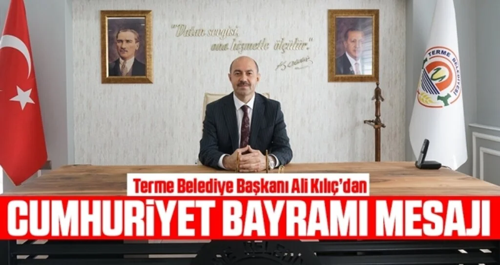 Başkan Kılıç'tan Cumhuriyet Bayramı mesajı