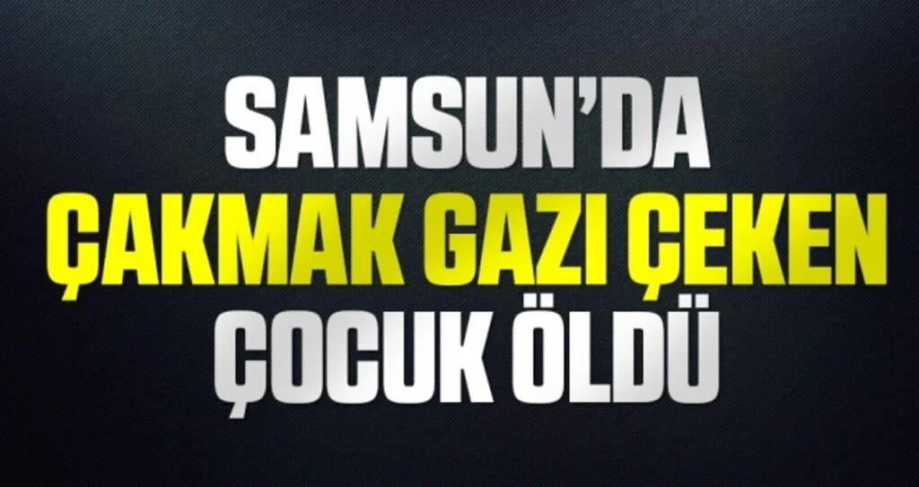 Çakmak gazı çeken 14 yaşındaki çocuk hayatını kaybetti
