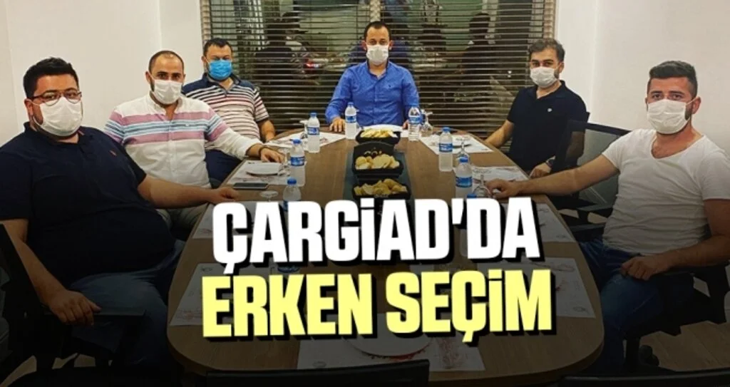 ÇARGİAD'da Erken Seçim