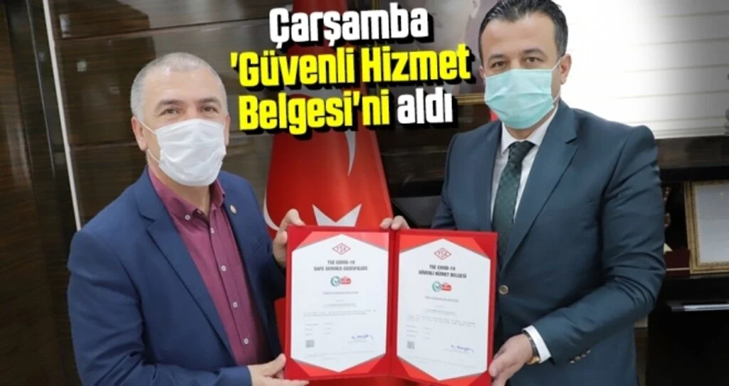 Çarşamba 'Güvenli Hizmet Belgesi'ni aldı  