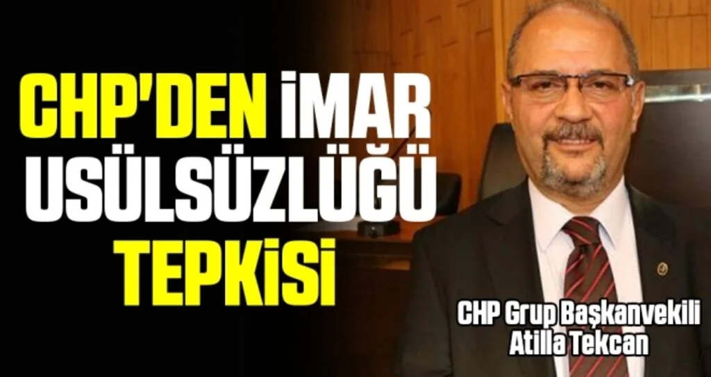 CHP'den imar usülsüzlüğü tepkisi 