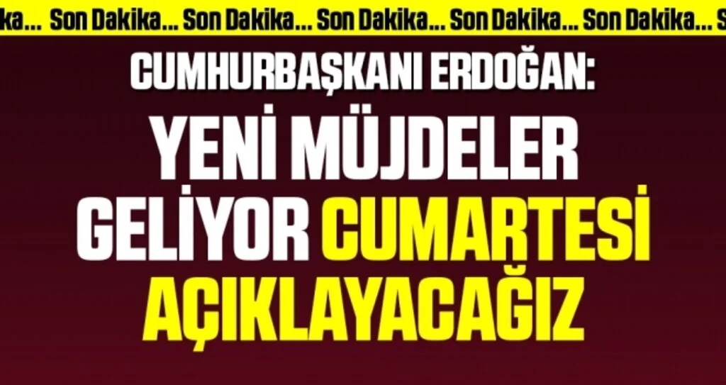 Cumhurbaşkanı Erdoğan'dan son dakika açıklaması: Yeni müjdeler geliyor