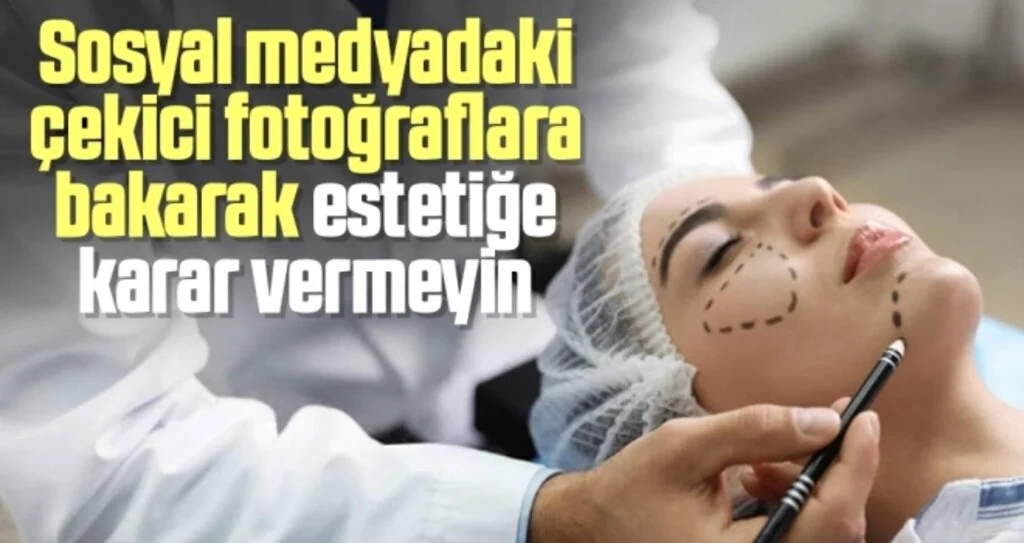 Estetik ve Plastik Cerrahi Uzmanı Doç. Dr. Akbaş: Sosyal medyadaki çekici fotoğraflara bakarak estetiğe karar vermeyin