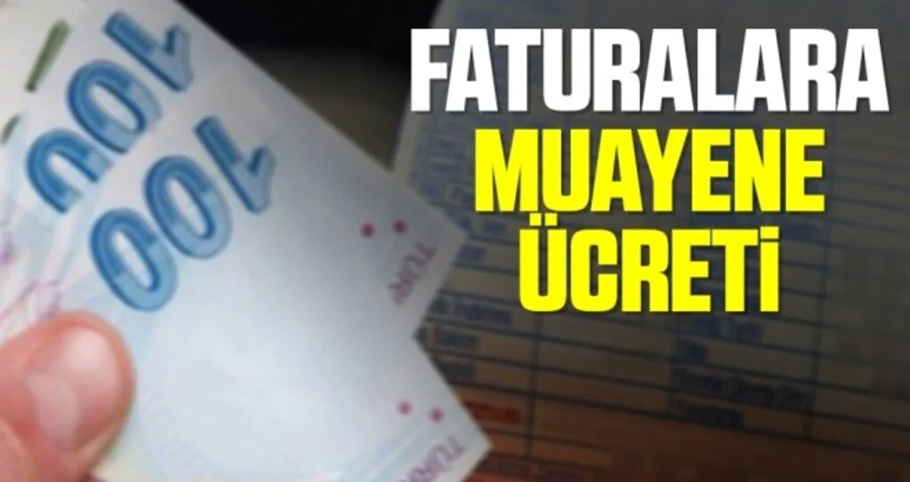 Faturalara Muayene Ücreti